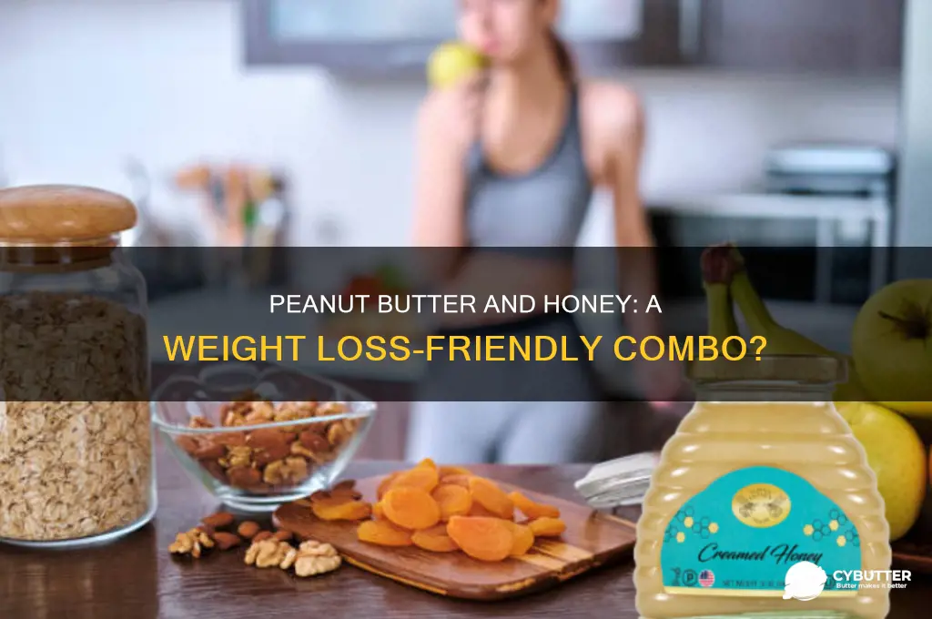 is peanut butter and honey good for weight loss