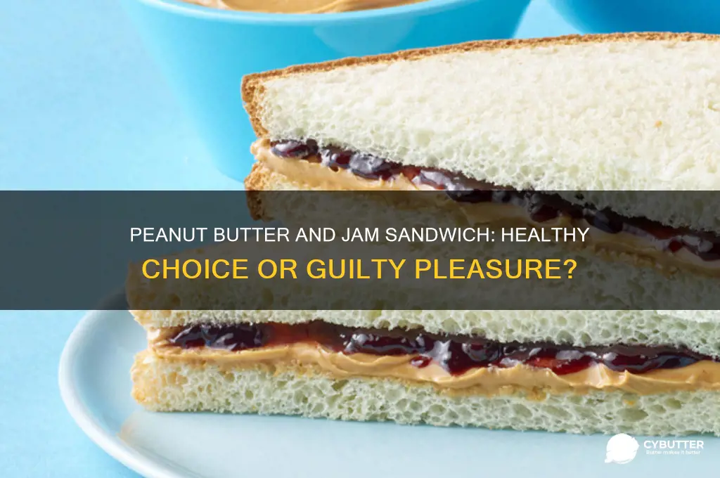 is peanut butter and jam sandwich good for you