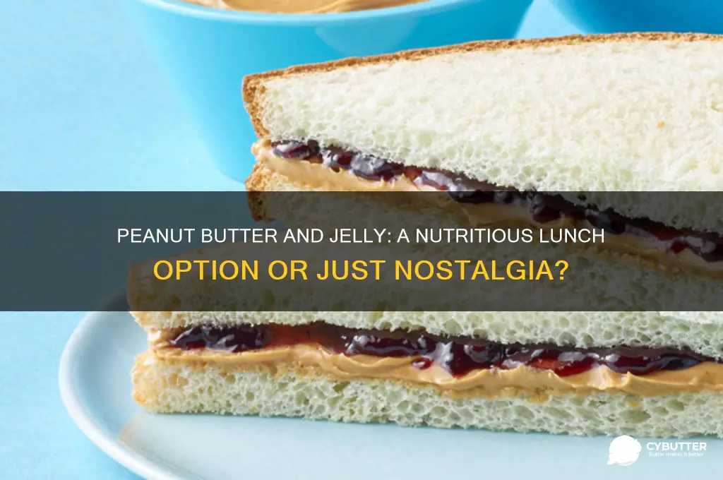 is peanut butter and jelly a good lunch