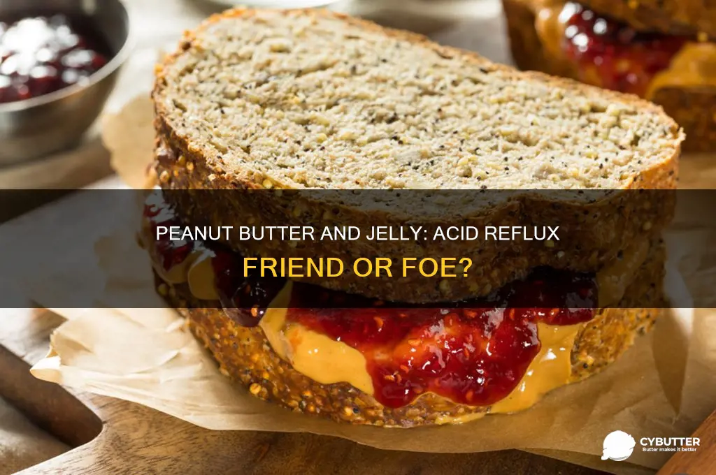 is peanut butter and jelly good for acid reflux