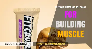 Peanut Butter and Jelly: Muscle-Building Superfood or Just a Snack?