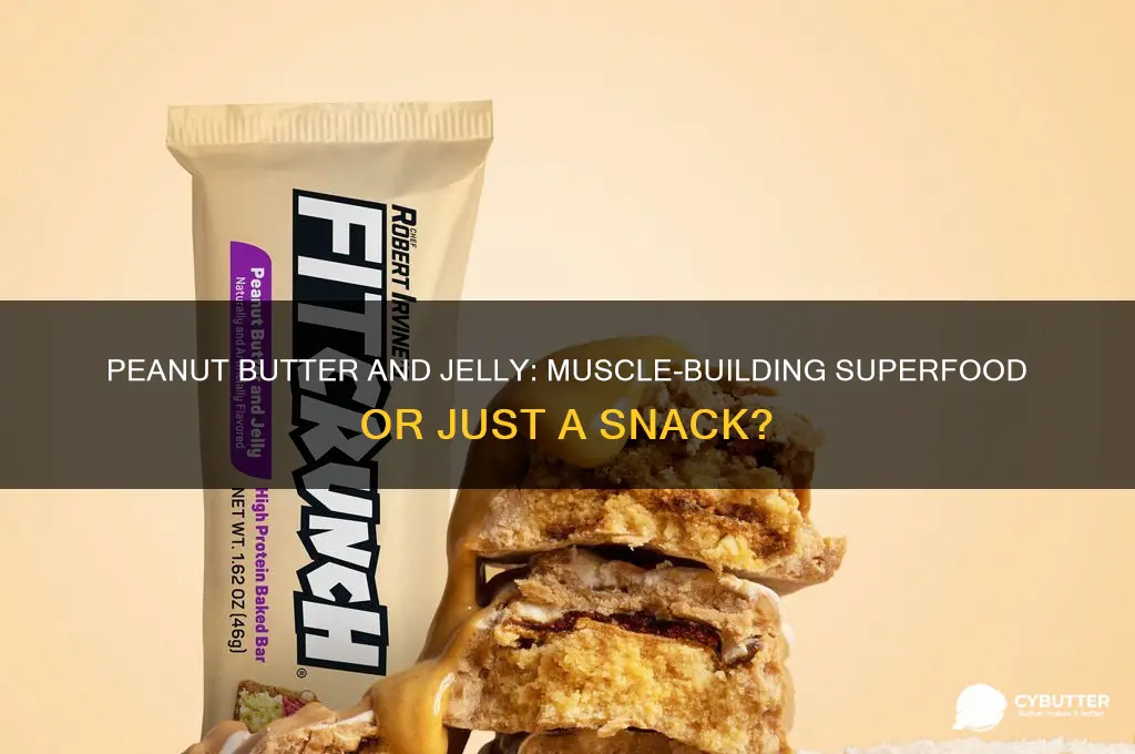 is peanut butter and jelly good for building muscle