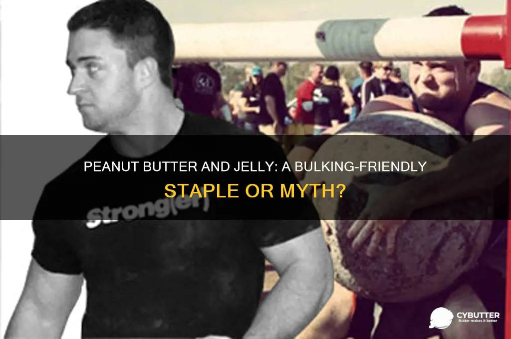 is peanut butter and jelly good for bulking