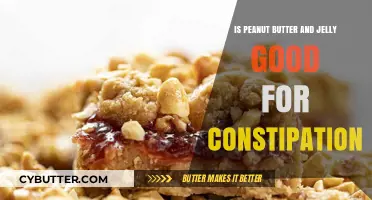 Peanut Butter and Jelly: A Constipation Remedy or Myth?