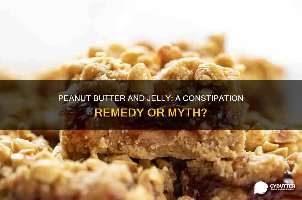 is peanut butter and jelly good for constipation