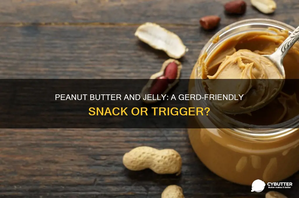 is peanut butter and jelly good for gerd