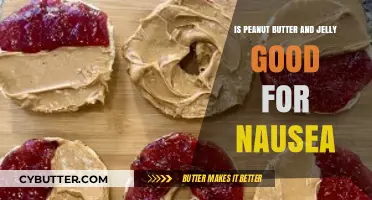 Peanut Butter and Jelly: A Nausea-Soothing Remedy or Myth?