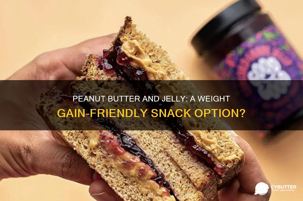 is peanut butter and jelly good for weight gain