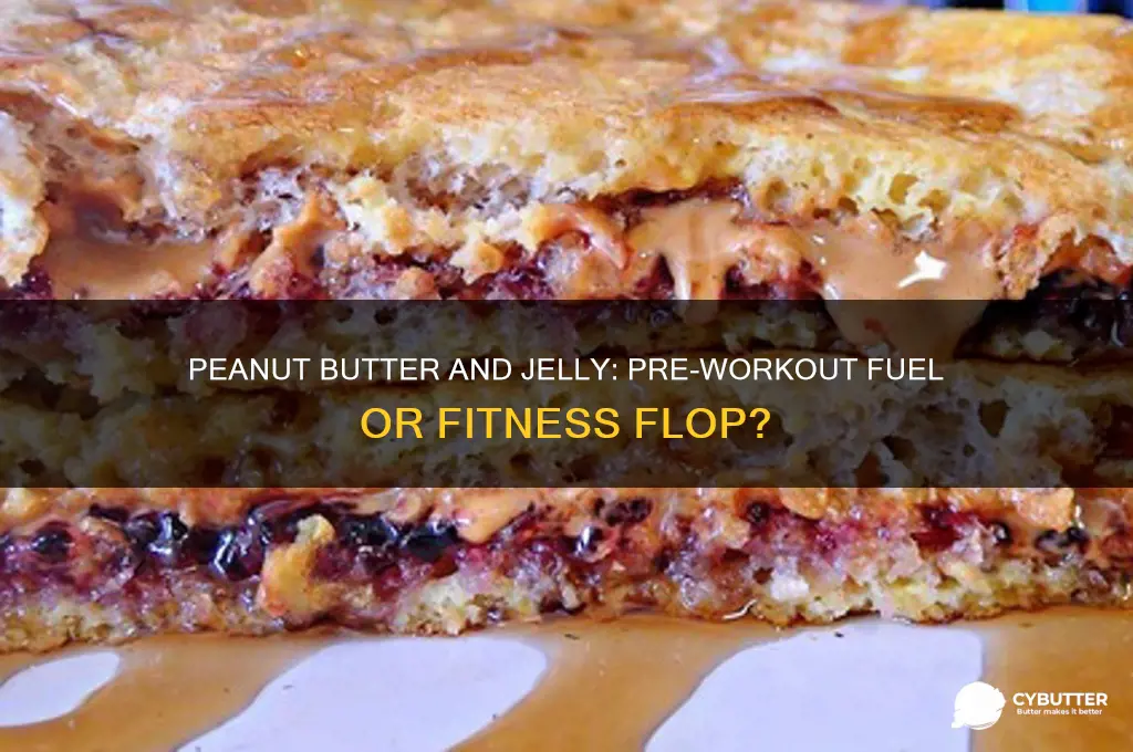 is peanut butter and jelly good for working out