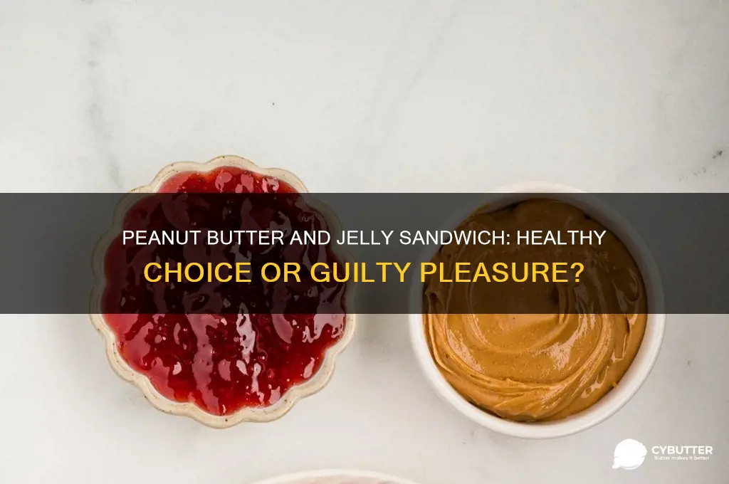 is peanut butter and jelly sandwich good for health