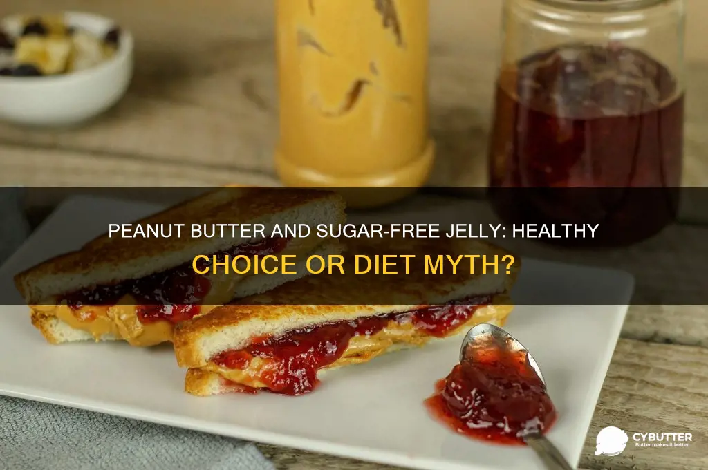 is peanut butter and sugar free jelly good for you