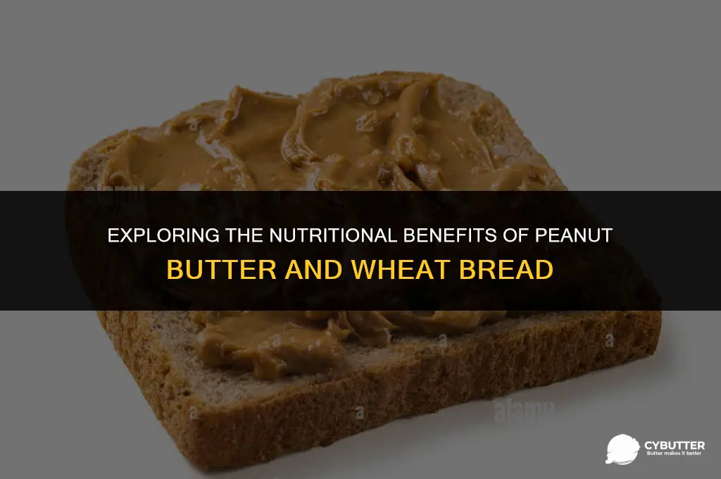is peanut butter and wheat bread healthy