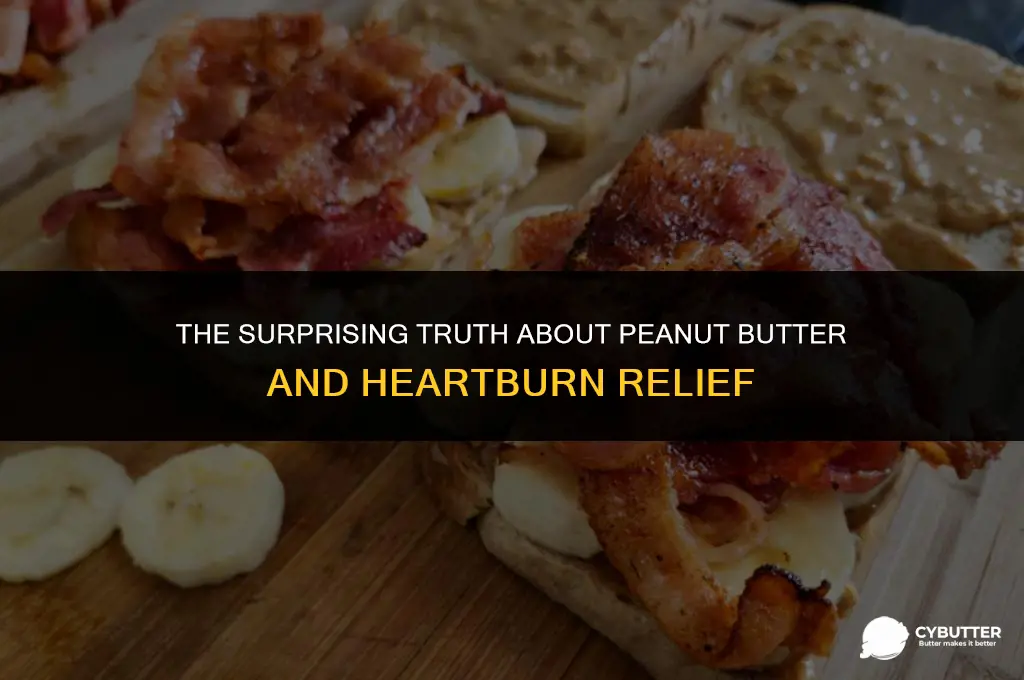 is peanut butter bad for heartburn