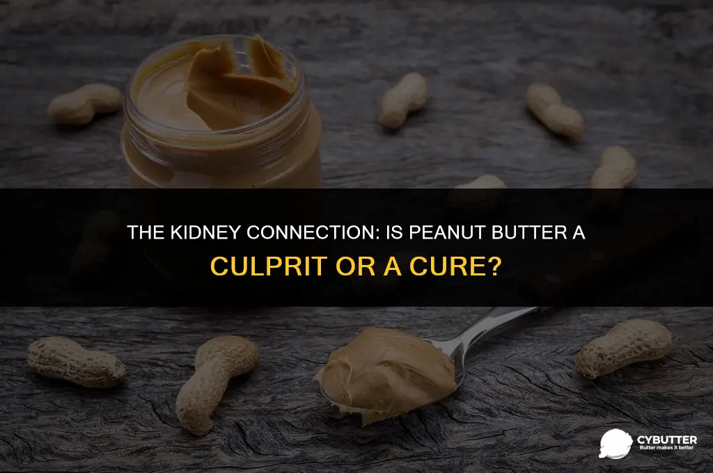 is peanut butter bad for the kidneys