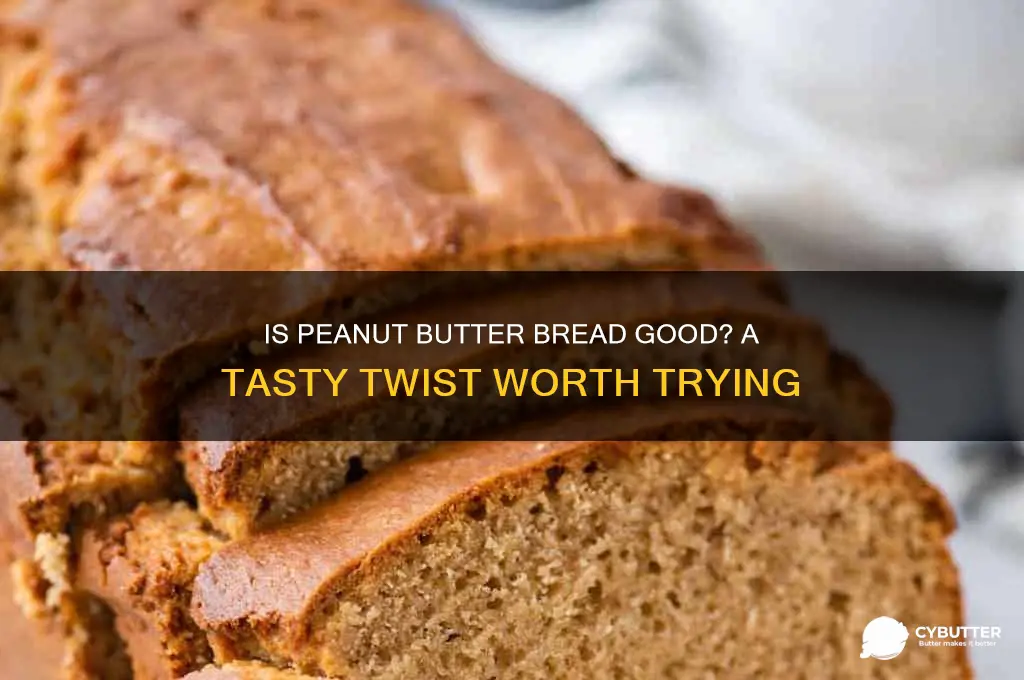 is peanut butter bread good