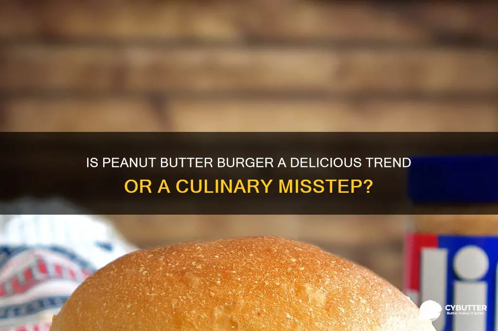 is peanut butter buger good