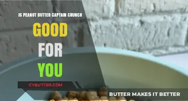 Is Peanut Butter Captain Crunch Healthy? Nutritional Breakdown Revealed