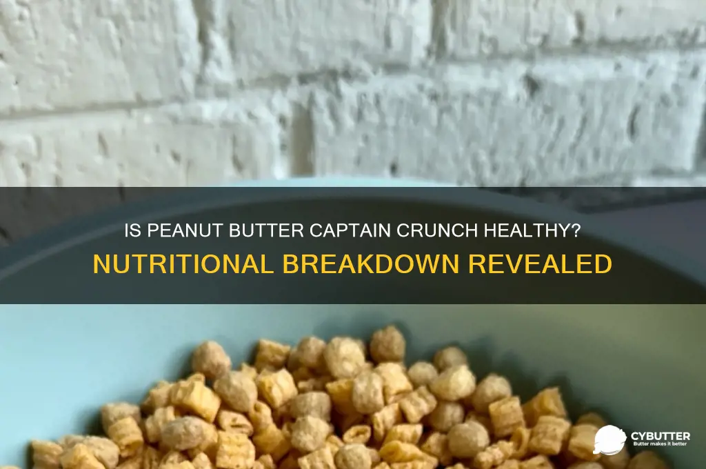 is peanut butter captain crunch good for you