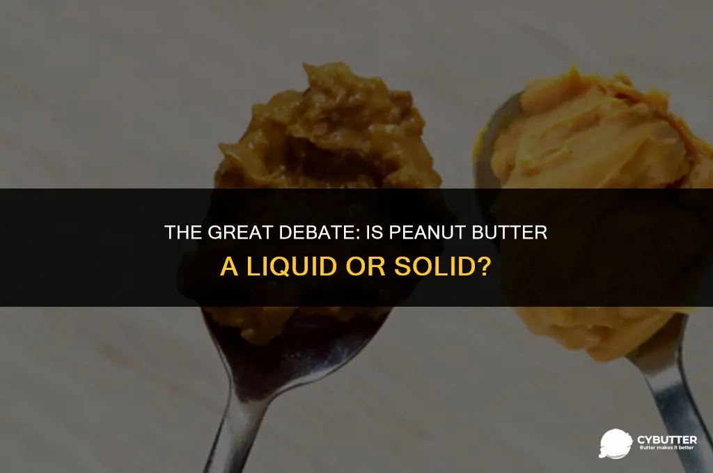 is peanut butter considered a liquid