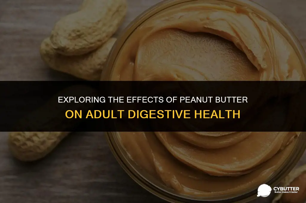 is peanut butter constipating for adults