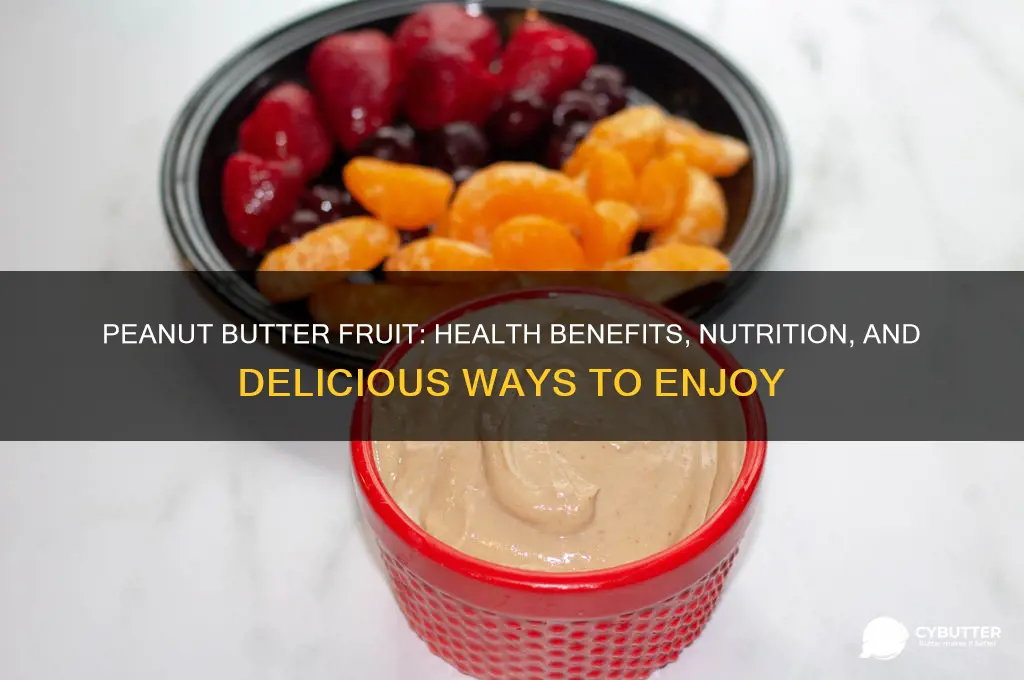 is peanut butter fruit good for health