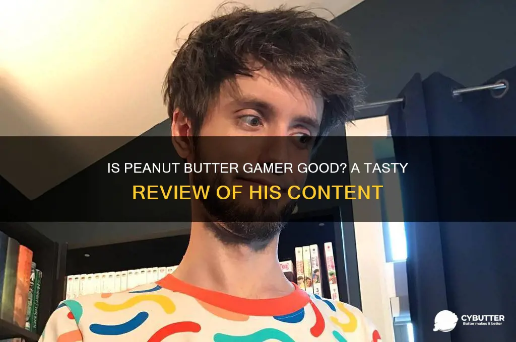 is peanut butter gamer good