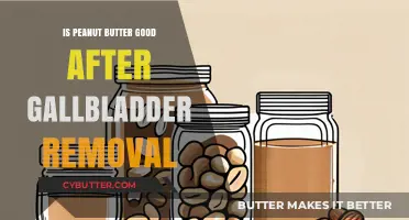 Peanut Butter Post-Gallbladder Removal: Healthy Choice or Digestive Risk?
