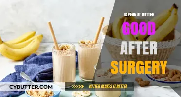 Peanut Butter Post-Surgery: Nutritional Benefits and Recovery Considerations