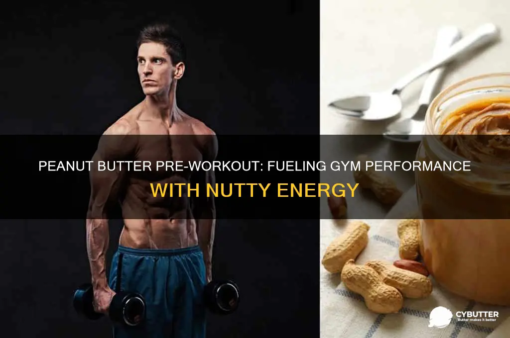 is peanut butter good before gym