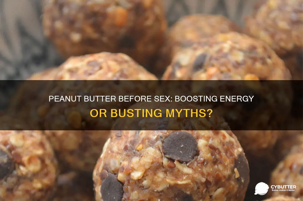 is peanut butter good before sex