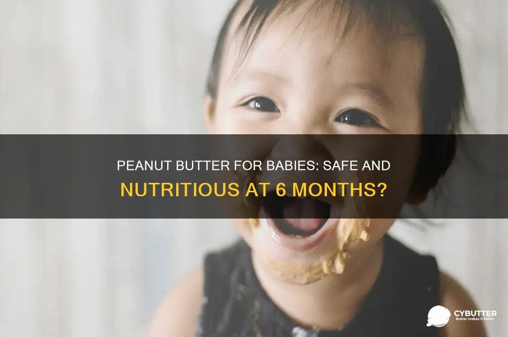 is peanut butter good for 6 months baby