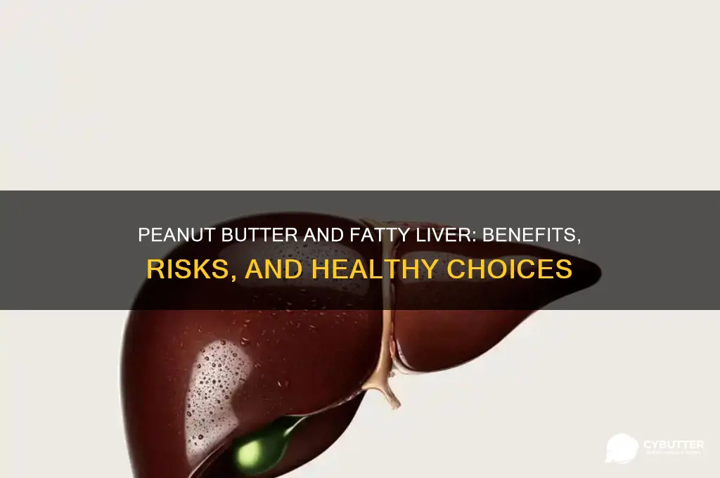 is peanut butter good for a fatty liver