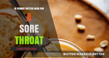 Peanut Butter for Sore Throats: Relief or Recipe for Discomfort?