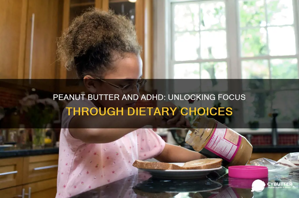 is peanut butter good for adhd
