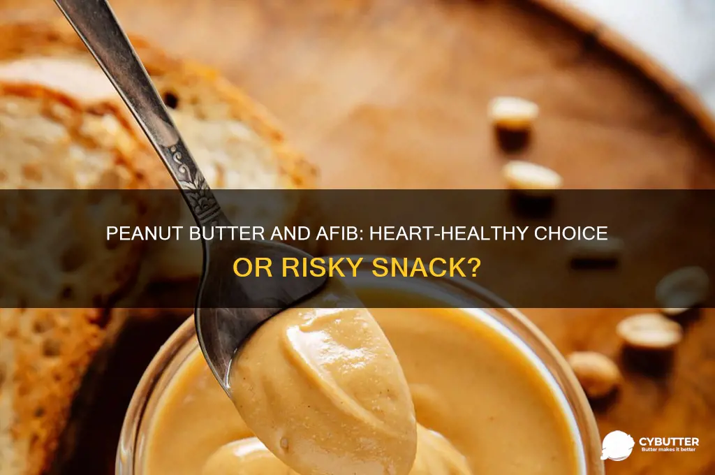 is peanut butter good for afib