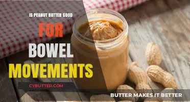 Peanut Butter and Digestion: Does It Aid Bowel Movements?
