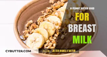 Peanut Butter and Breast Milk: Benefits, Risks, and Safe Consumption Tips
