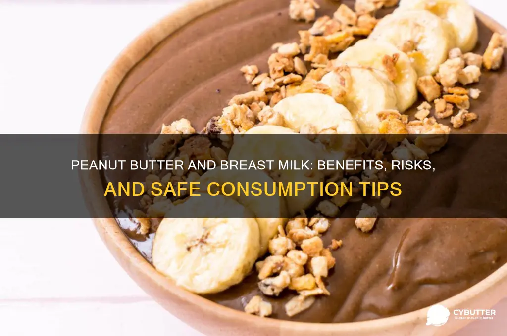 is peanut butter good for breast milk