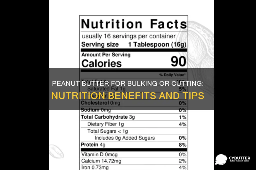is peanut butter good for bulking or cutting
