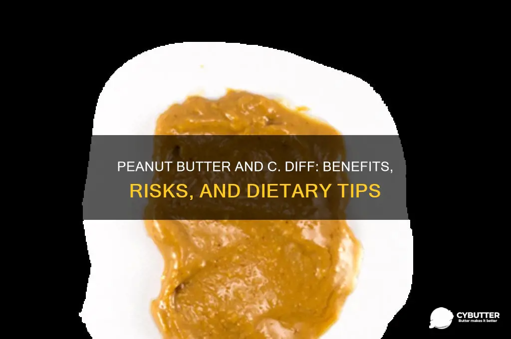 is peanut butter good for c diff