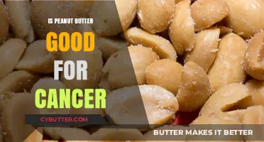 Peanut Butter and Cancer: Uncovering the Nutritional Benefits and Risks