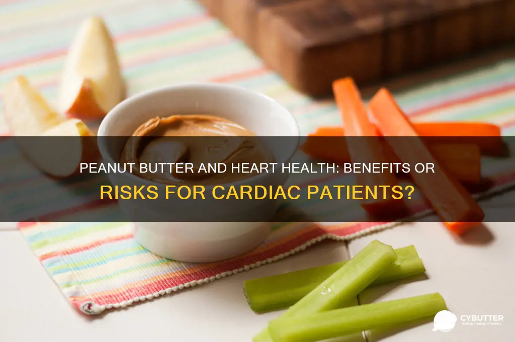 is peanut butter good for cardiac patients