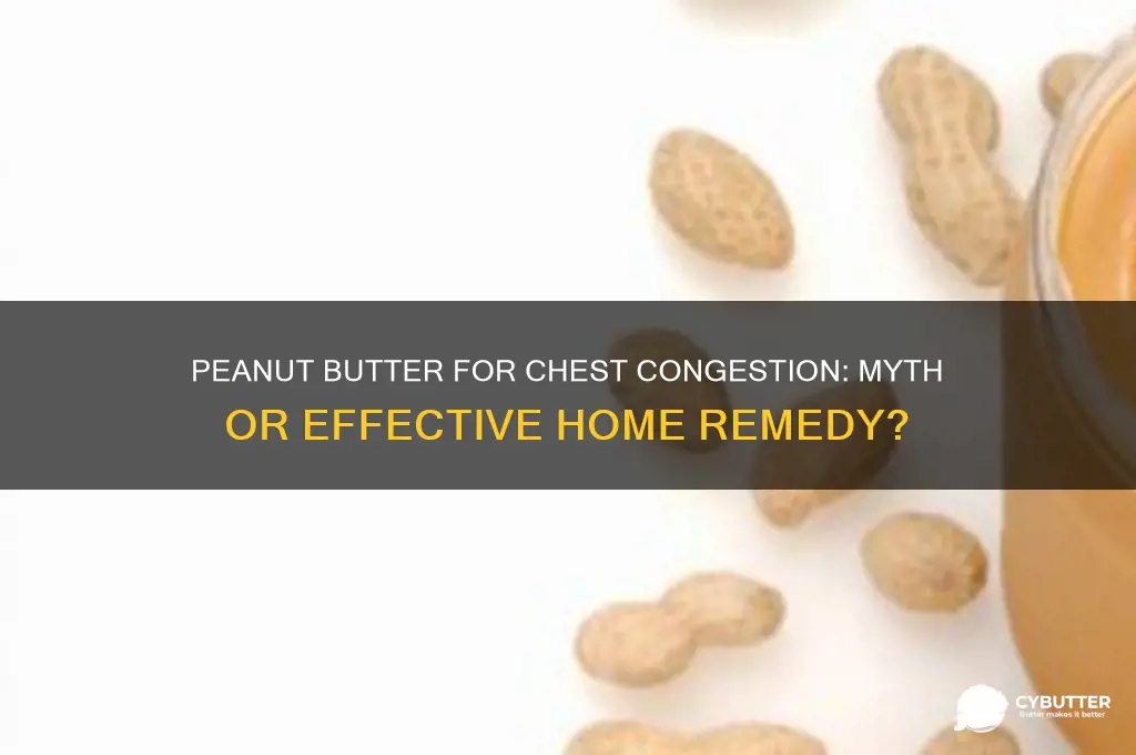 is peanut butter good for chest congestion