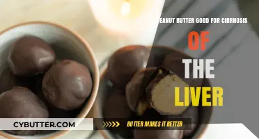 Peanut Butter and Cirrhosis: Benefits or Risks for Liver Health?