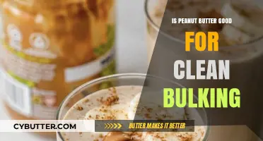 Peanut Butter for Clean Bulking: Nutritional Benefits and Effective Use