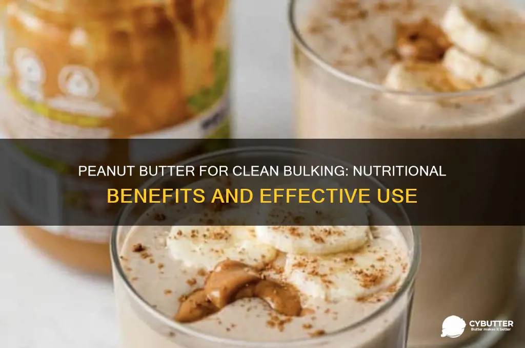 is peanut butter good for clean bulking
