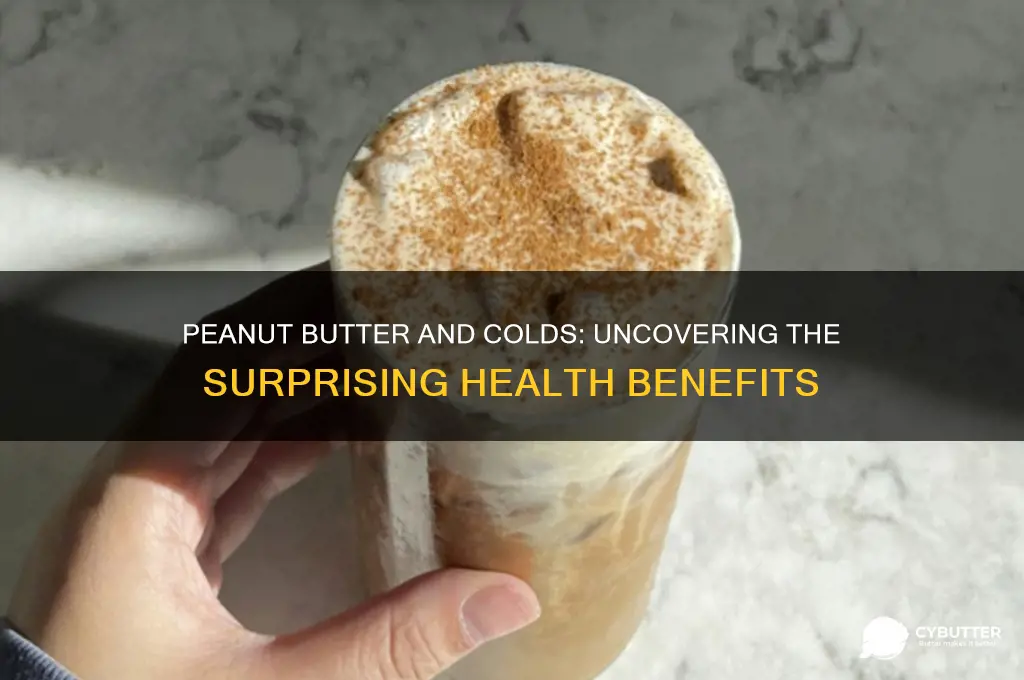 is peanut butter good for cold