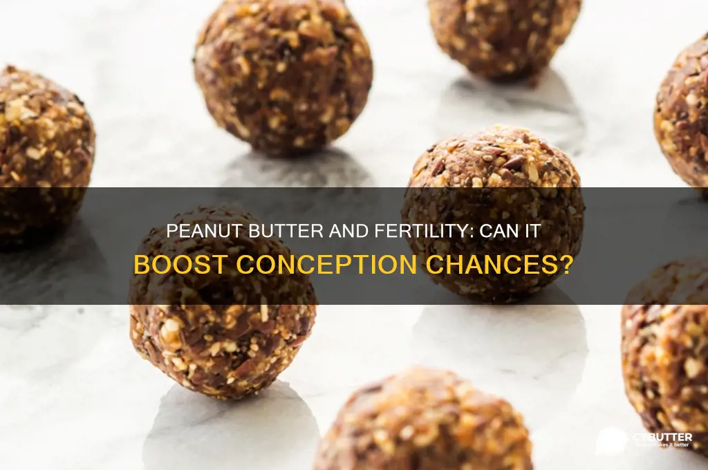 is peanut butter good for conceiving