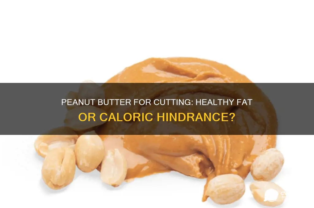 is peanut butter good for cutting