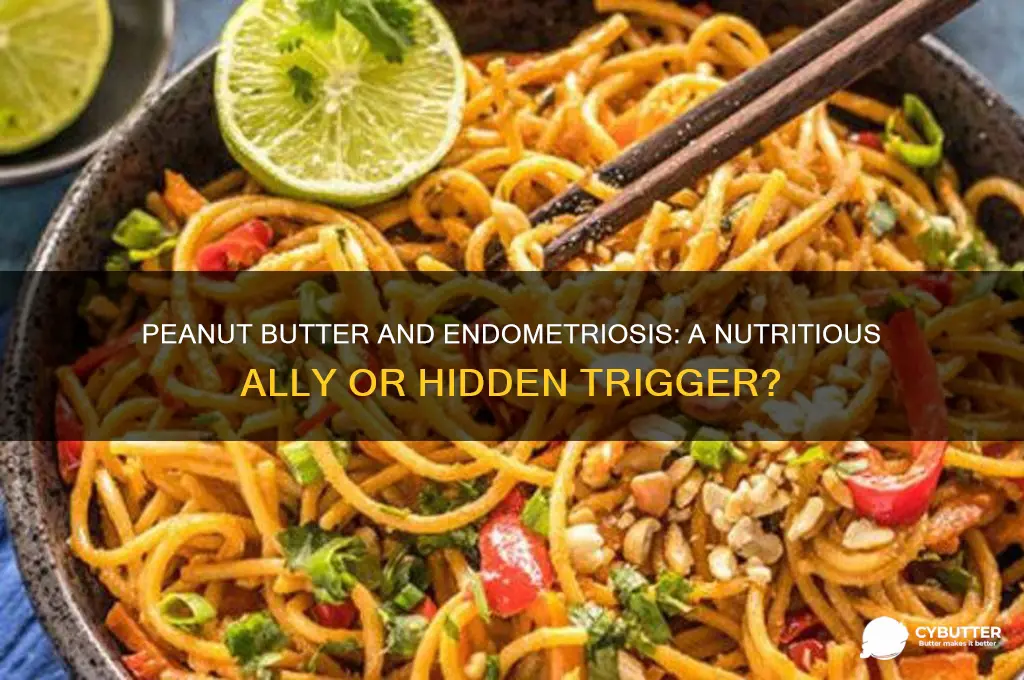 is peanut butter good for endometriosis